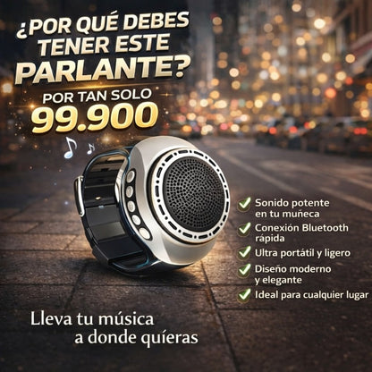 PARLANTE PORTÁTIL EN TU MUÑECA- Música libre donde vayas